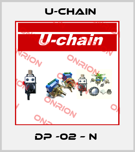 DP -02 – N  U-chain