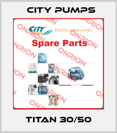 Titan 30/50 City Pumps