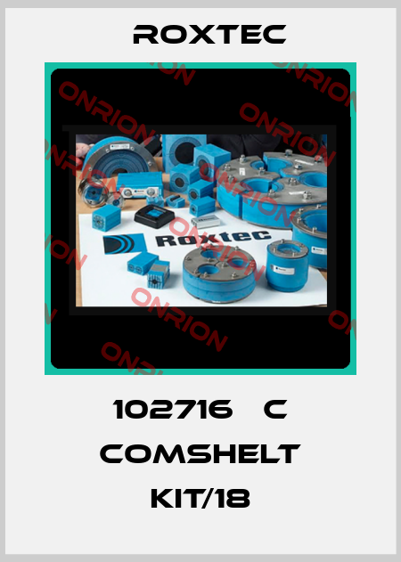 102716   C COMSHELT KIT/18 Roxtec