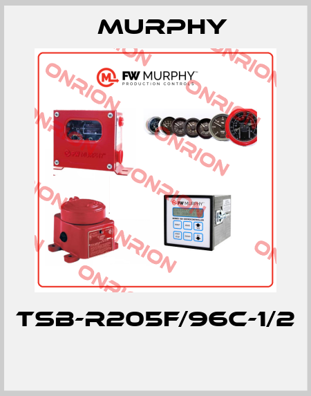 TSB-R205F/96C-1/2  Murphy