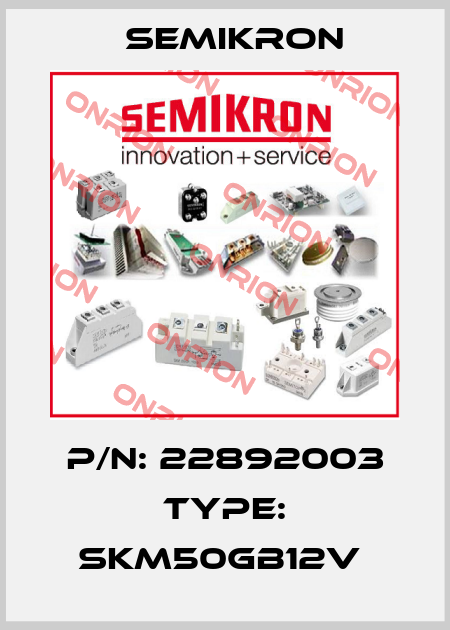 P/N: 22892003 Type: SKM50GB12V  Semikron