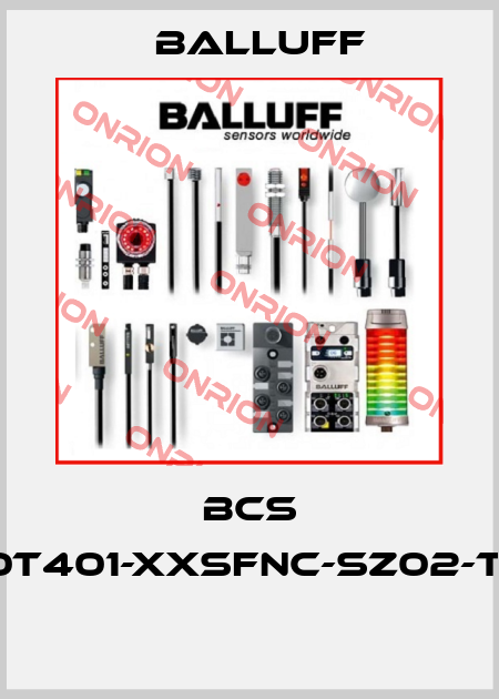 BCS S10T401-XXSFNC-SZ02-T07  Balluff
