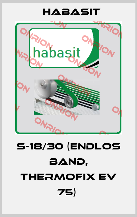 S-18/30 (Endlos Band, Thermofix EV 75)  Habasit