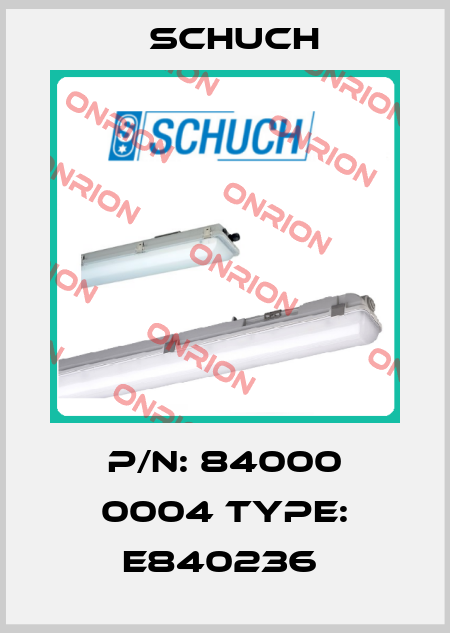 P/N: 84000 0004 Type: e840236  Schuch