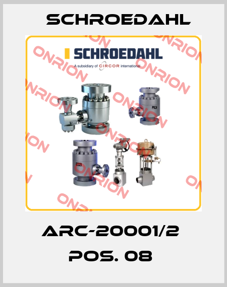 ARC-20001/2  POS. 08  Schroedahl
