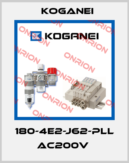 180-4E2-J62-PLL AC200V  Koganei