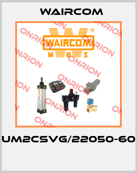 UM2CSVG/22050-60  Waircom