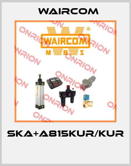 SKA+A815KUR/KUR  Waircom