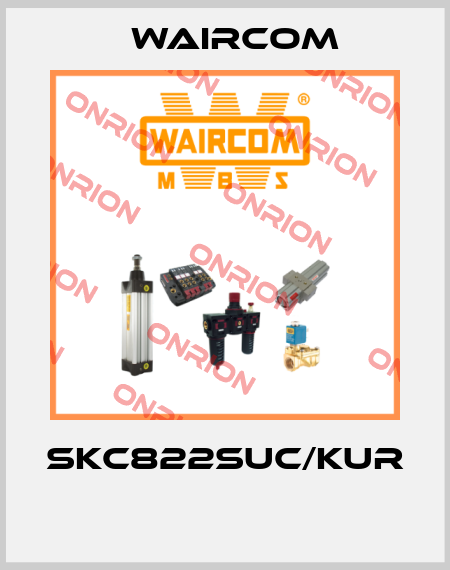 SKC822SUC/KUR  Waircom