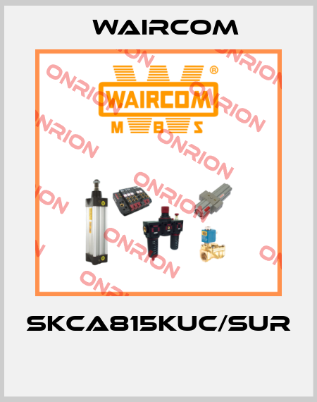 SKCA815KUC/SUR  Waircom