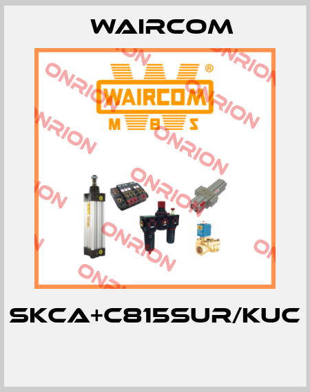SKCA+C815SUR/KUC  Waircom
