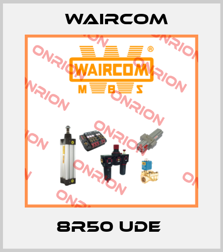 8R50 UDE  Waircom