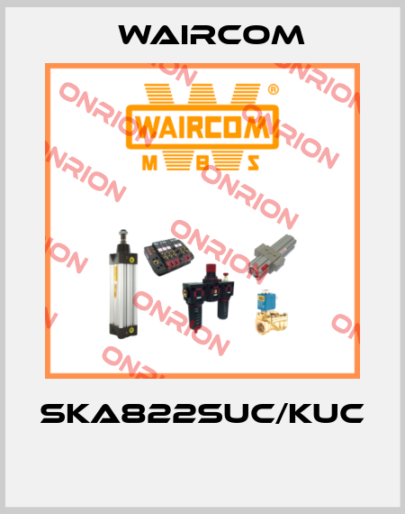 SKA822SUC/KUC  Waircom