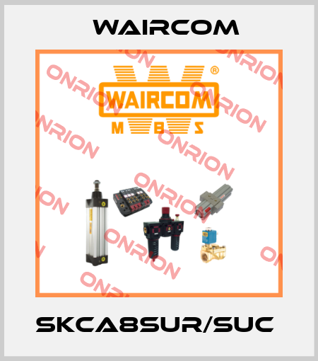 SKCA8SUR/SUC  Waircom