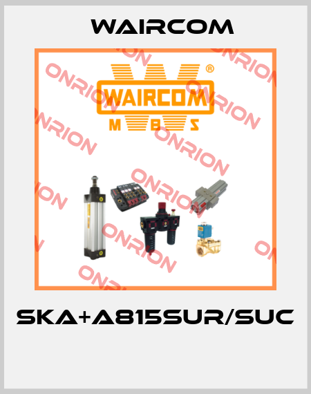 SKA+A815SUR/SUC  Waircom