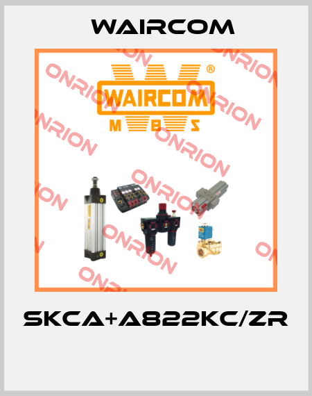 SKCA+A822KC/ZR  Waircom