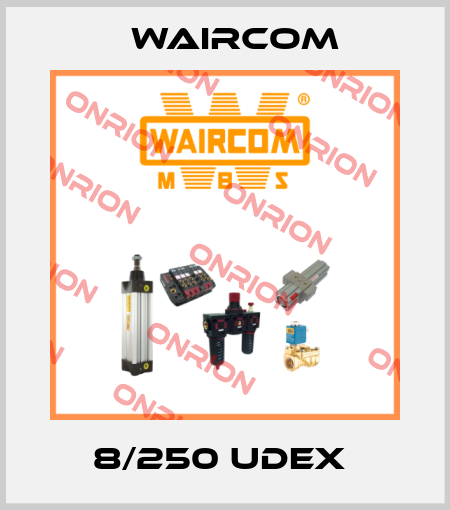 8/250 UDEX  Waircom