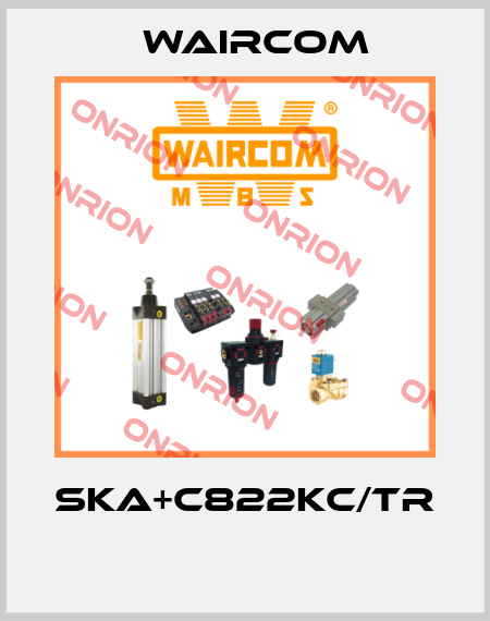 SKA+C822KC/TR  Waircom