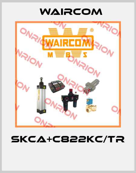 SKCA+C822KC/TR  Waircom