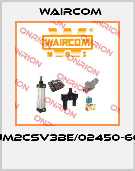 UM2CSV3BE/02450-60  Waircom