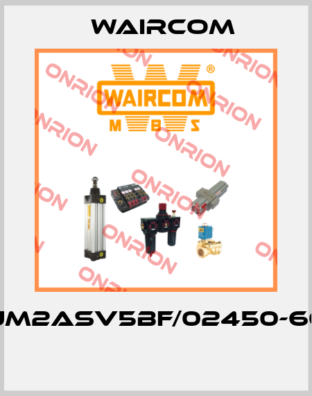 UM2ASV5BF/02450-60  Waircom