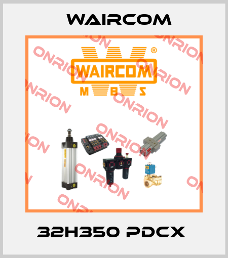 32H350 PDCX  Waircom