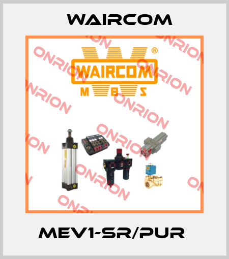 MEV1-SR/PUR  Waircom