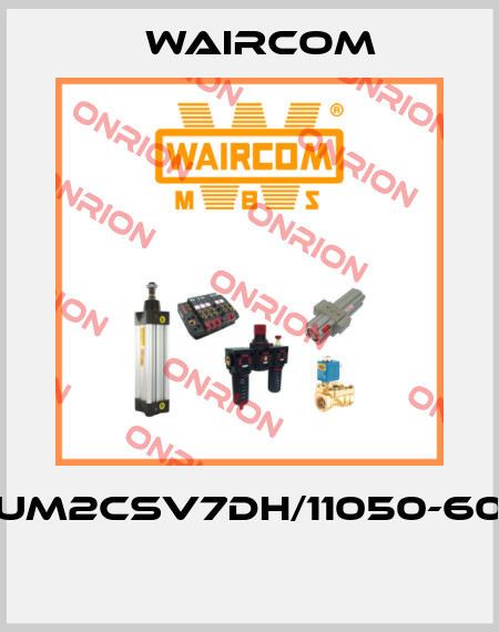 UM2CSV7DH/11050-60  Waircom