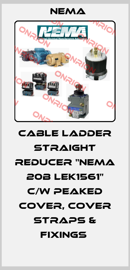 CABLE LADDER STRAIGHT REDUCER "NEMA 20B LEK1561" C/W PEAKED COVER, COVER STRAPS & FIXINGS  Nema