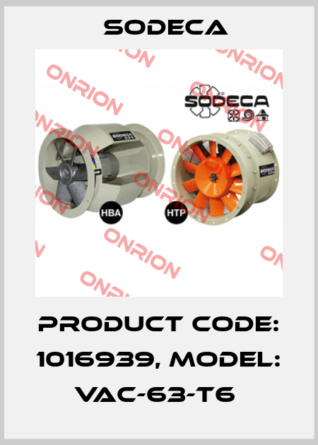 Product Code: 1016939, Model: VAC-63-T6  Sodeca
