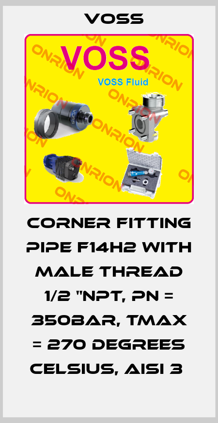 CORNER FITTING PIPE F14H2 WITH MALE THREAD 1/2 "NPT, PN = 350BAR, TMAX = 270 DEGREES CELSIUS, AISI 3  Voss