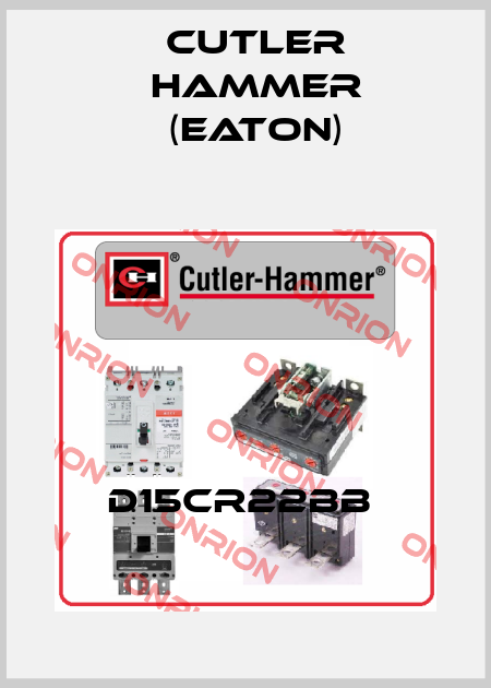 D15CR22BB  Cutler Hammer (Eaton)