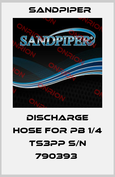 discharge hose for PB 1/4 TS3PP S/N 790393  Sandpiper