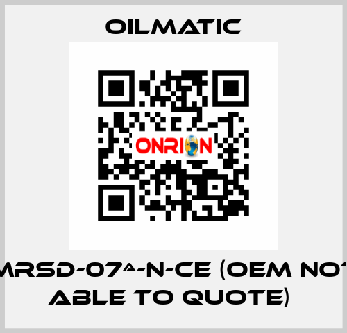 MRSD-07ª-N-CE (OEM not able to quote)  OILMATIC