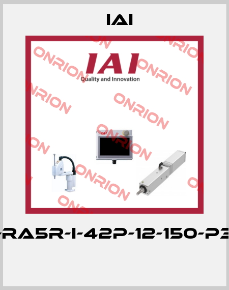 RCP4-RA5R-I-42P-12-150-P3-S-ML  IAI