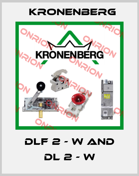 DLF 2 - W AND DL 2 - W Kronenberg