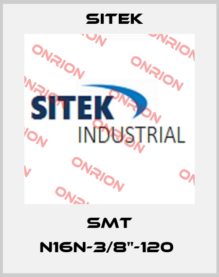 SMT N16N-3/8"-120  SITEK