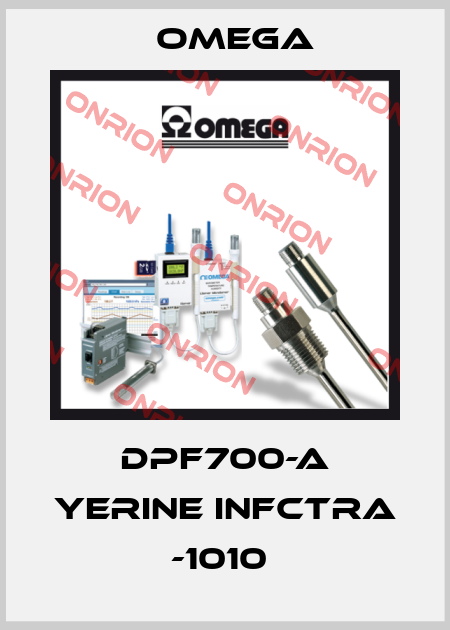 DPF700-A YERINE INFCTRA -1010  Omega
