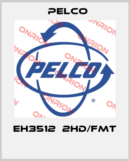 EH3512‐2HD/FMT  Pelco