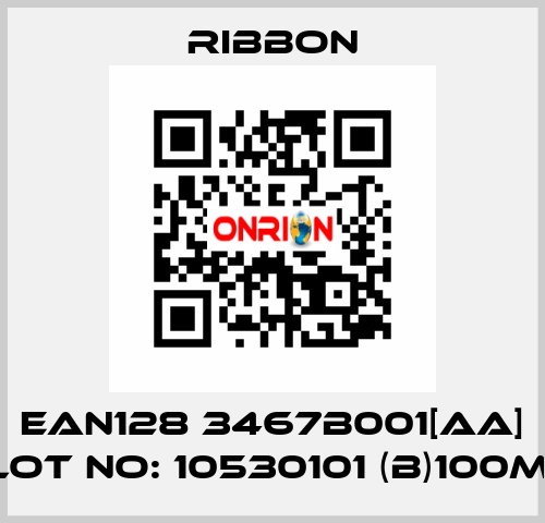 EAN128 3467B001[AA] LOT NO: 10530101 (B)100M  Ribbon