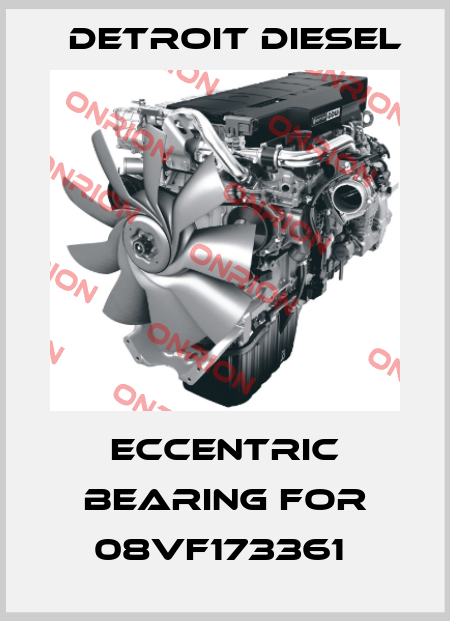 Eccentric bearing for 08VF173361  Detroit Diesel