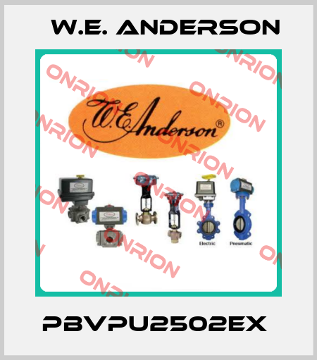 PBVPU2502EX  W.E. ANDERSON