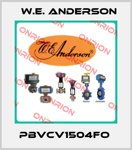 PBVCV1504FO  W.E. ANDERSON