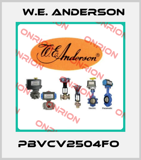 PBVCV2504FO  W.E. ANDERSON
