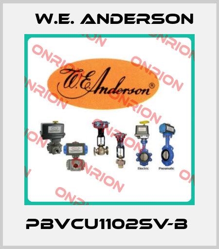 PBVCU1102SV-B  W.E. ANDERSON