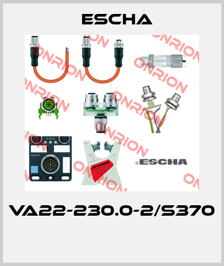 VA22-230.0-2/S370  Escha