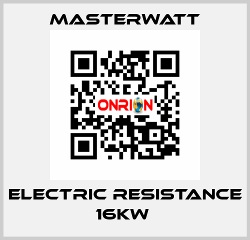 ELECTRIC RESISTANCE 16KW  Masterwatt