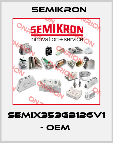 SEMIX353GB126v1 - OEM  Semikron