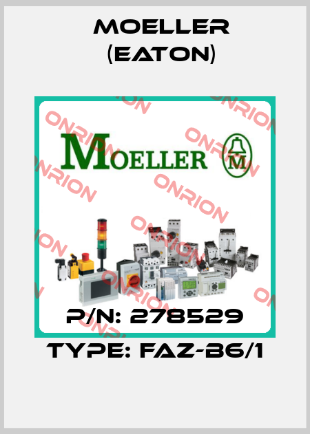 P/N: 278529 Type: FAZ-B6/1 Moeller (Eaton)