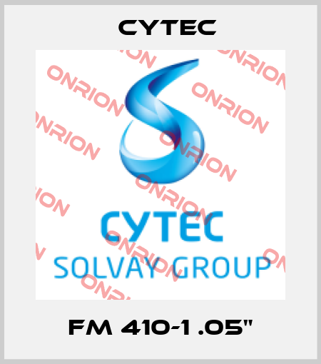 FM 410-1 .05" Cytec